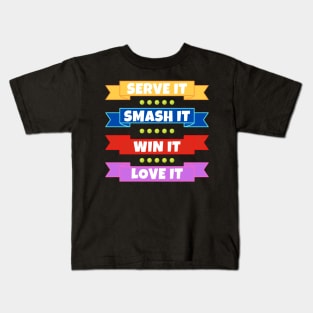 Tennis: Serve It Smash It Win It Love It Kids T-Shirt